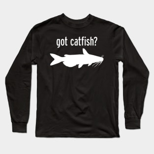 GOT CATFISH? Long Sleeve T-Shirt